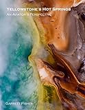 Yellowstone's Hot Springs: An Aviator's Perspective