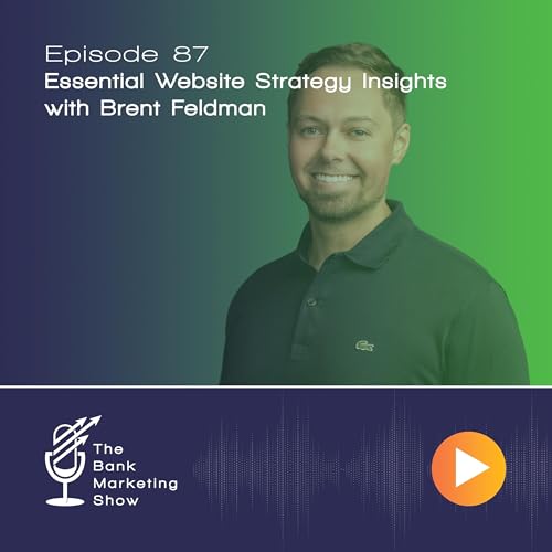 Ep 87 - Essential Website Strategy Insights with Brent Feldman cover art