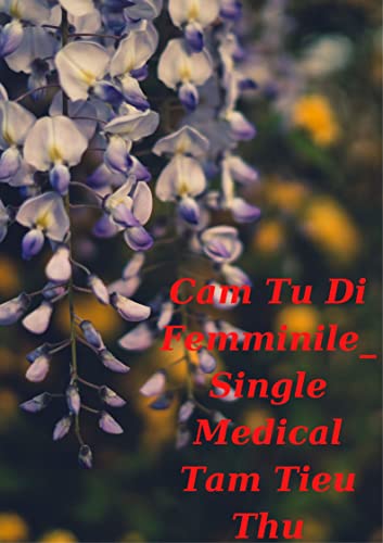 Cam Tu Di Femminile_ Single Medical Tam Tieu Thu (Italian Edition)
