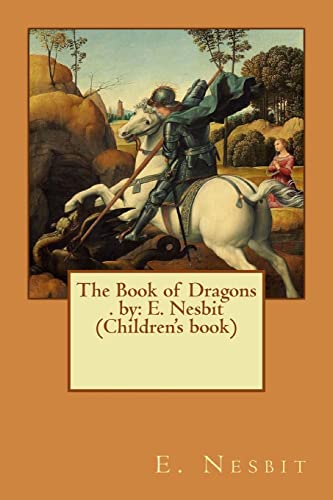 The Book of Dragons . by: E. Nesbit (Children's book)