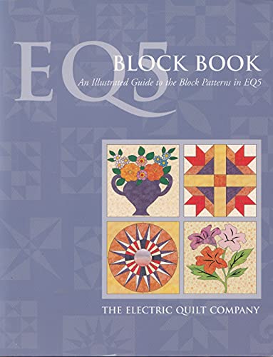  EQ5: Block Book- An Illustrated Guide to the Block Patterns in EQ5