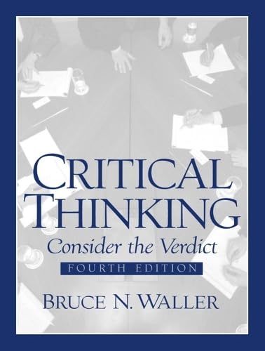Critical Thinking: Consider the Verdict (4th Edition)