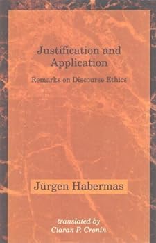 Hardcover Justification and Application: Remarks on Discourse Ethics Book