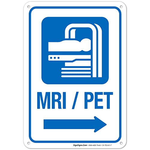 Magnetic Resonance Imaging Scanner MRI PET Graphic with Right Arrow Hospital Sign, 10x7 Inches, Rust Free .040 Aluminum, Fade Resistant, Made in USA