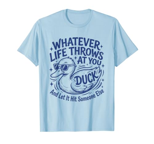 Whatever Life Throws At You Duck Humor Funny Duck Sarcastic T�V���c