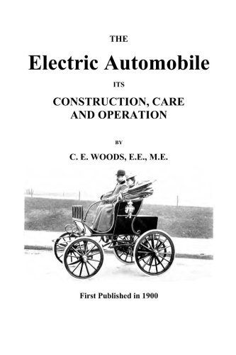 The Electric Automobile - its Construction, Care and Operation - 1900