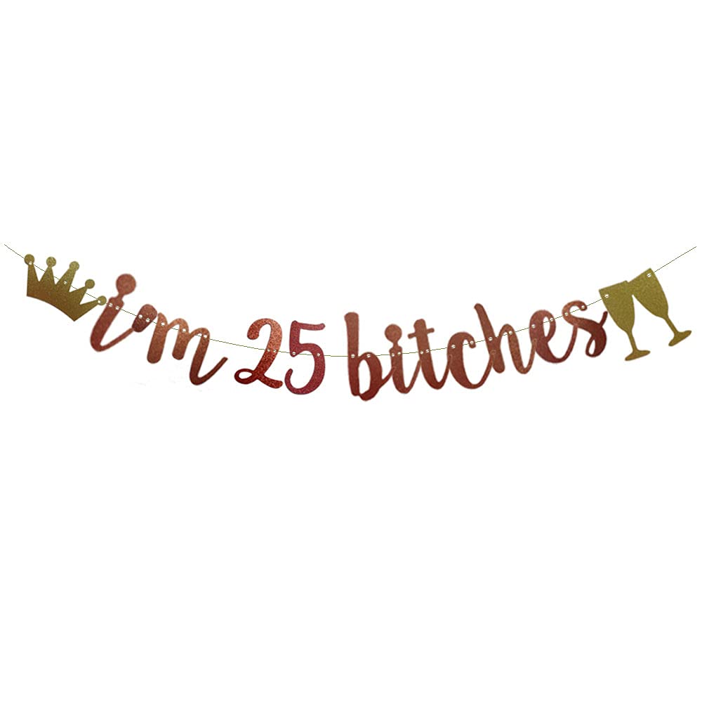 She's 25 Bitches Geburtstagsbanner – Glitzer, Roségold, Für 25. Geburtstag Frau
