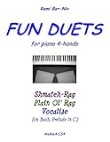 Fun Duets for Piano 4-Hands: Shmateh-Rag, Plain Ol' Rag, Vocalise on Bach Prelude No. 1