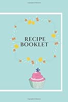 Recipes Booklet : The Book Allows You to Write New Recipes 1676834974 Book Cover