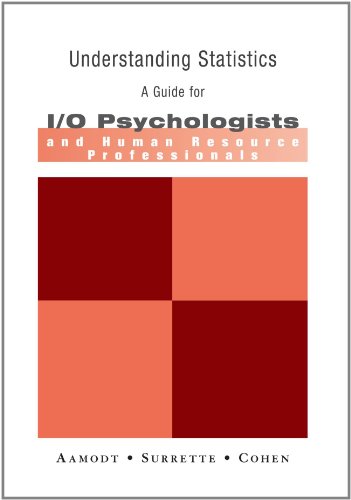 Understanding Statistics: A Guide for I/O Psychologists and Human Resource Professionals