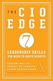 The CIO Edge: Seven Leadership Skills You Need to Drive Results