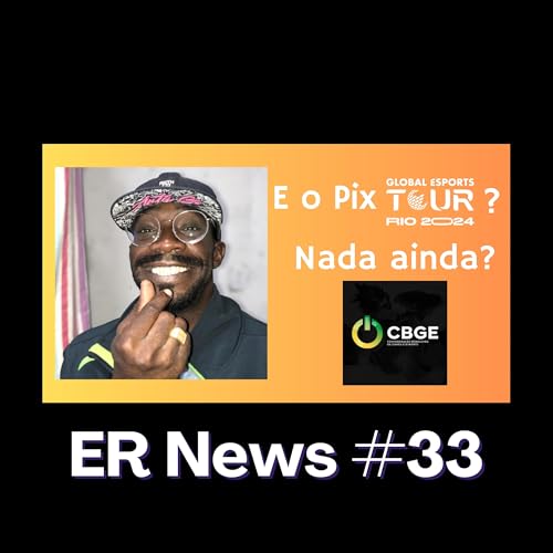『ER News #33 - Início do VCT e faz o pix CBGE』のカバーアート