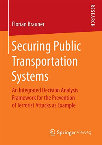 Securing Public Transportation Systems: An Integrated Decision Analysis Framework for the Prevention of Terrorist Attacks as Example view 2