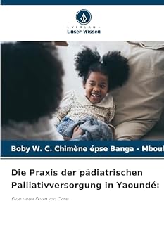 Paperback Die Praxis der pädiatrischen Palliativversorgung in Yaoundé [German] Book