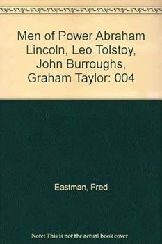 Hardcover Men of Power Abraham Lincoln, Leo Tolstoy, John Burroughs, Graham Taylor Book