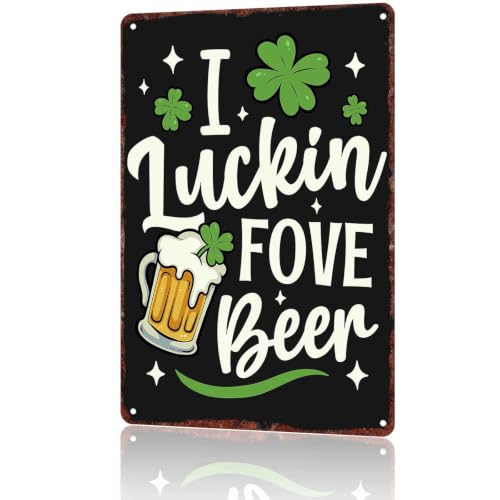 Metal Sign I Luckin Fove Beer 8X12 Inch Aluminum St Patrick's Day Humorous Print Bar Pub Man Cave Home Decor