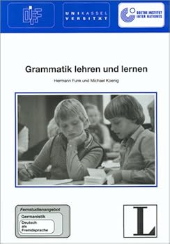 Grammatik lehren und lernen. Fernstudieneinheit 01. (Lernmaterialien)