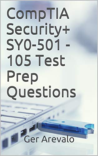 CompTIA Security+ SY0-501 - 105 Test Prep Questions (English Edition)