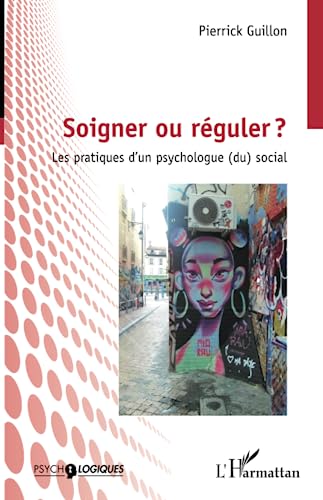 livre Soigner ou réguler ?: Les pratiques d'un psychologue (du) social