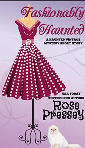 Fashionably Haunted: A Haunted Vintage Mystery Series Novella