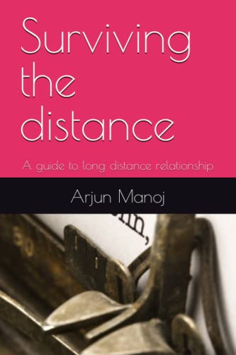 Surviving the distance: A guide to long distance relationship