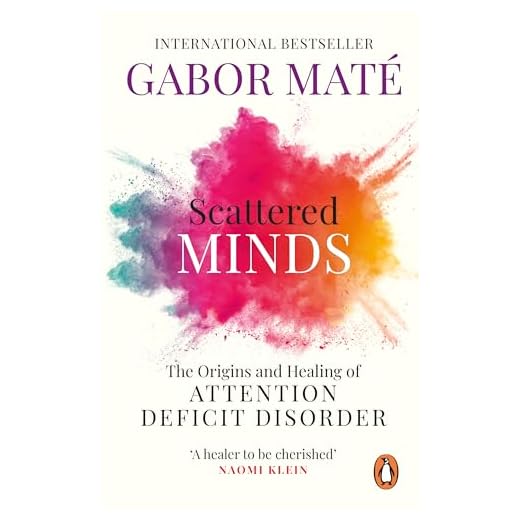 Scattered Minds: The Origins and Healing of Attention Deficit Disorder