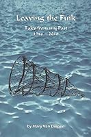 Leaving the Fuik: Tales of my Past 1946 to 2018 1725507811 Book Cover