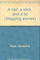 A nail, a stick, and a lid (Stepping stones) 0516035878 Book Cover