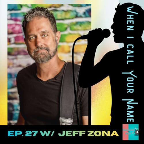 27 - When I call Your Name with Jeff Zona
