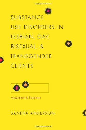 Substance Use Disorders in Lesbian, Gay, Bisexual, and Transgender Clients: Assessment and Treatment
