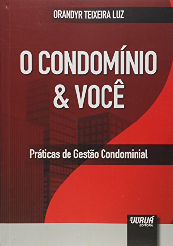 Condomínio & Você, O - Práticas de Gestão Condominial