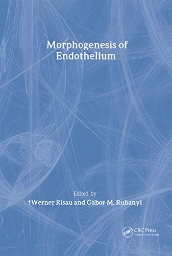 Morphogenesis of Endothelium (Endothelial Cell Research Series)