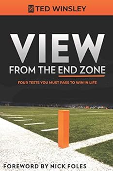Paperback View from the End Zone: Four Tests You Must Pass to Win in Life Book
