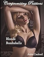 Compromising Positions: Blonde Bombshells 1518709699 Book Cover