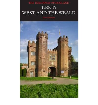 Image of [ KENT: WEST AND THE WEALD THE BUILDINGS OF ENGLAND BY NEWMAN, JOHN](AUTHOR)HARDBACK
