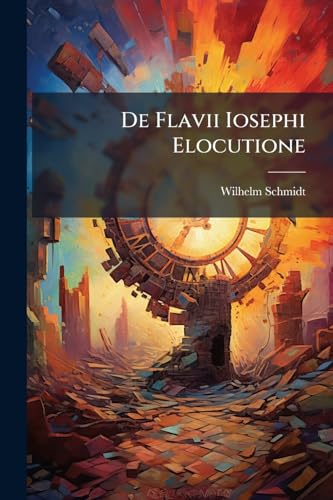 De Flavii Iosephi Elocutione: Observationes Criticae (Latin Edition)