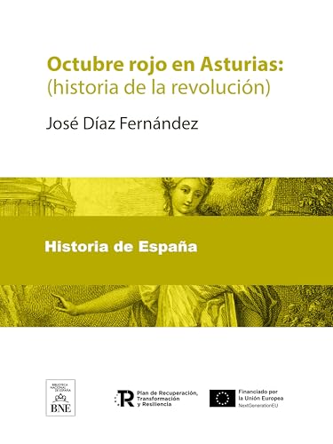 Octubre rojo en Asturias : (historia de la revolución) (Colección Biblioteca Nacional de España)