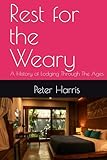  Rest for the Weary: A History of Lodging Through The Ages