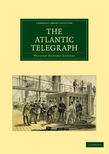The Atlantic Telegraph (Cambridge Library Collection - Technology)