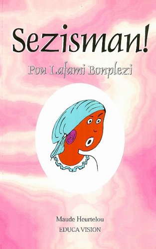Sezisman!: Pou Lafami Bonplezi (Haitian and Creole Edition)