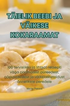 Paperback Täielik Beebi Ja Väikese Kokaraamat [Estonian] Book