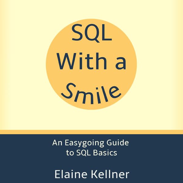 Cover art for SQL with a Smile: An Easygoing Guide to SQL Basics