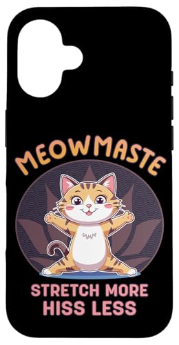Meowmaste Cat Yoga Stretch More Hiss Less Design �X�}�z�P�[�X iPhone 16 �p