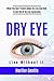 Produktbild DRY EYE - Live Without It: What You Don't Know About Dry Eye And How To Get Rid Of Dry Eye Syndrome! (Eye & Skin Health Challenges)