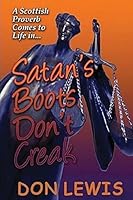 Satan's Boots Don't Creak 1466382201 Book Cover