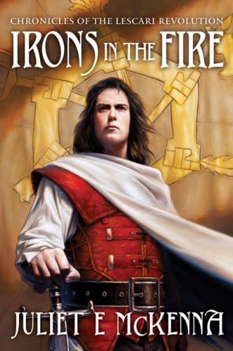 Buy Irons in the Fire (Volume 1) (Chronicles of the Lescari Revolution) — BookShops.in