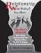 Relationship Workout for Men: The Man's Manual: The 5 Step 12 Core Exercise Workout Plan To Get in Shape For a Strong Relationship