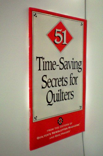 51 Time-Saving Secrets for Quilters B001GU2A4M Book Cover