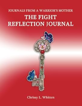 The Fight Reflection Journal (Journals from a Warrior's Mother)