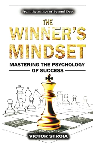 The Winner'S Mindset: Mastering The Psychology Of Success
